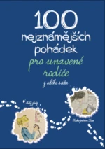 100 nejznámějších pohádek pro unavené rodiče: z celého světa - Michaela Tychtlová - e-kniha