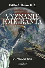 Vyznanie emigranta - Zoltán G. Meško