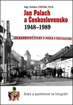 Jan Palach a Československo 1948 - 1989 - Dalibor Státník