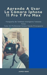 Aprenda A Usar La CÃ¡mara Iphone 11 Pro Y Pro Max