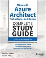 Microsoft Azure Architect Technologies and Design Complete Study Guide