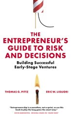 The Entrepreneurâs Guide to Risk and Decisions