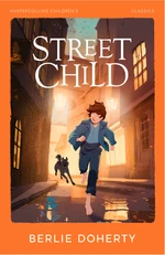 Street Child (HarperCollins Childrenâs Modern Classics)