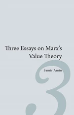 Three Essays on Marxâs Value Theory