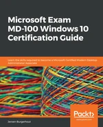 Microsoft Exam MD-100 Windows 10 Certification Guide