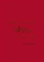 Malované Podluží - Jan Kružík