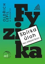 Sbírka úloh z fyziky pro střední školy (knížka + ED) - Oldřich Lepil, Miroslava Široká, Milan Bednařík