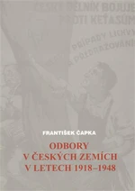 Odbory v českých zemích v letech 1918-1948 - František Čapka