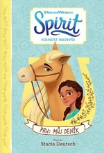 Spirit Volnost nadevše Pru: Můj deník - Stacia Deutschová