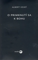 O primknutí sa k Bohu - Albert Veľký