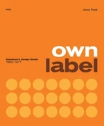 Own Label: Sainsbury’s Design Studio: 1962 - 1977 - Damon Murray, Stephen Sorrell, Jonny Trunk