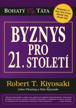 Byznys pro 21. století - Robert T. Kiyosaki - e-kniha