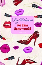 Po čem ženy touží - Fay Weldonová