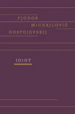 Idiot - Fjodor Michajlovič Dostojevskij