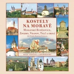 Kostely na Moravě - Radovan Stoklasa, Dobeš Jiří
