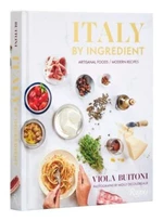 Italy by Ingredient - Viola Buitoni, Molly DeCoudreaux
