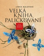 Velká kniha paličkování - Lenka Malátová - e-kniha