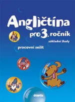 Angličtina pro 3. ročník základní školy Pracovní sešit - Dvořáková L.