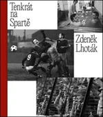 Tenkrát na Spartě - Tomáš Poláček, Zdeněk Lhoták