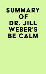 Summary of Dr. Jill Weber's Be Calm