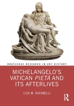 Michelangeloâs Vatican PietÃ  and its Afterlives