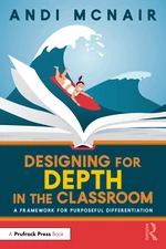 Designing for Depth in the Classroom