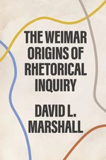 The Weimar Origins of Rhetorical Inquiry