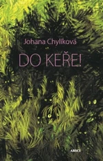 Do keře - Johana Chylíková