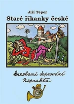 Staré říkanky české - Jiří Winter-Neprakta, Jiří Teper