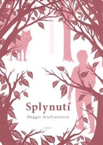 Splynutí - Maggie Stiefvaterová