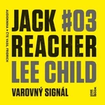 Jack Reacher: Varovný signál - Lee Child - audiokniha