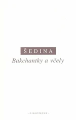 Bakchantky a včely - Miroslav Šedina