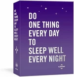 Do One Thing Every Day to Sleep Well Every A Journal - Robie Rogge, Dian G. Smith