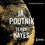 Já, Poutník - Terry Hayes - audiokniha