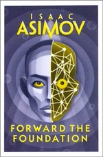 Forward the Foundation (The Foundation Series: Prequels, Book 2) - Isaac Asimov