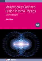 Magnetically Confined Fusion Plasma Physics, Volume 3