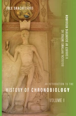 An Introduction to the History of Chronobiology, Volume 1
