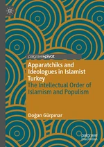 Apparatchiks and Ideologues in Islamist Turkey