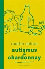 Autismus & Chardonnay - Martin Selner