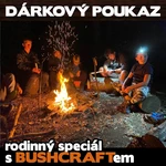 JUBÖ DÁRKOVÝ POUKAZ: BUSHCRAFT víkend 2022 - rodinný speciál
