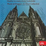 Pěvecký sbor Čs. rozhlasu, Dvořákův komorní orchestr – Hudba ve svatovítské katedrále v 18. a 19. století