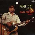 Karel Zich – Let Me Sing Some Elvis Presley Songs