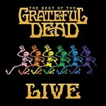 Grateful Dead – The Best Of The Grateful Dead (Live) [Remastered] CD