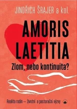 Amoris laetitia - Zlom, nebo kontinuita? - Jindřich Šrajer