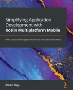 Simplifying Application Development with Kotlin Multiplatform Mobile