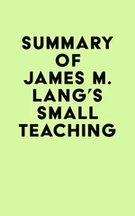 Summary of James M. Lang's Small Teaching