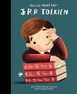 J. R. R. Tolkien. Malí lidé, velké sny - María Isabel Sánchez Vegarová, Aaron Cushley