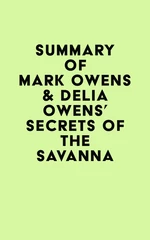 Summary of Mark Owens & Delia Owens's Secrets Of The Savanna