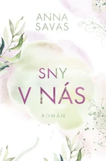Sny v nás - Anna Savas - e-kniha