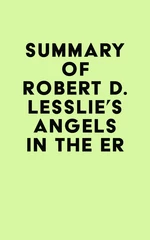 Summary of Robert D. Lesslie's Angels in the ER